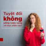 ❌ NHỮNG THỰC PHẨM NÀO KHÔNG NÊN DÙNG KHI UỐNG RƯỢU VANG?❌